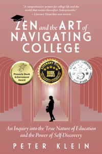 Zen and the Art of Navigating College: An Inquiry Into the True Nature of Education and the Power of Self-Discovery