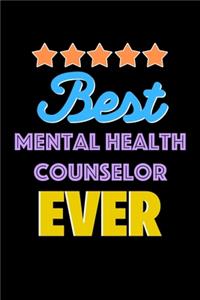 Best Mental Health Counselor Evers Notebook - Mental Health Counselor Funny Gift
