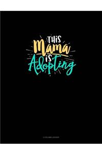 This Mama Is Adopting..
