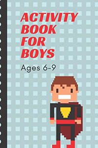 Activity Book For Boys Ages 6-9