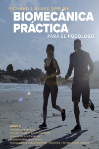 Biomecánica Práctica Para El Podólogo