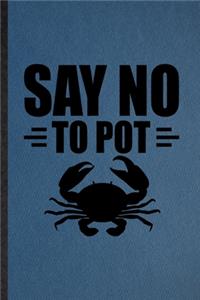 Say No to Pot