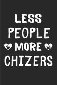 Less People More Chizers
