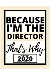 Because I'm The Director That's Why