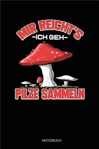 Mir Reicht's Ich Geh Pilze Sammeln