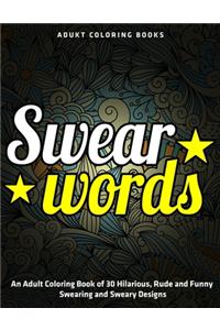 Adult Coloring Book of 30 Hilarious, Rude and Funny Swearing and Sweary Designs