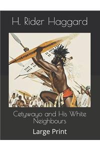 Cetywayo and His White Neighbours