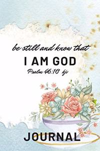 Be still and know that I am God Psalm 46