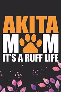 Akita Mom It's Ruff Life