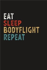 Eat Sleep Bodyflight Repeat Funny Sport Gift Idea