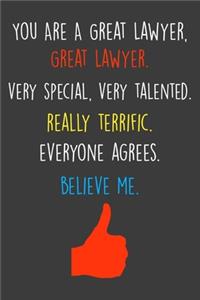 You Are A Great Lawyer... Notebook