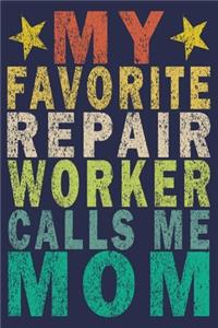 My Favorite Repair Worker Calls Me Mom