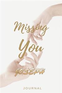 Missing You JOSEPH Journal