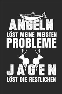 Angeln löst meine meisten Probleme Jagen löst die restlichen