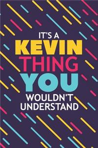 It's a Kevin Thing You Wouldn't Understand