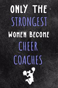 Only the strongest women become cheer coaches