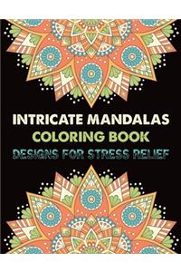 Intricate Mandalas Coloring Book Designs for Stress Relief
