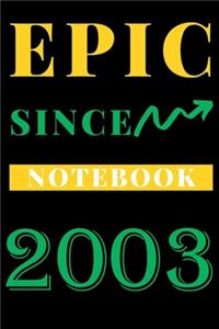 Epic Since 2003 Notebook Birthday Gift