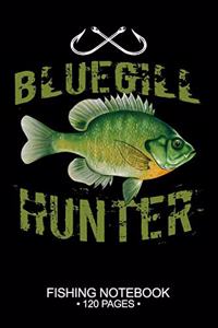 Bluegill Sunfish Hunter Fishing Notebook 120 Pages