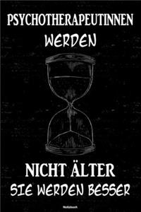 Psychotherapeutinnen werden nicht älter sie werden besser Notizbuch