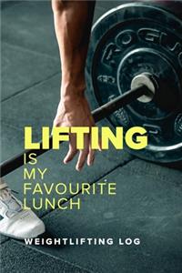 Lifting Is My Favourite Lunch - Weightlifting Log