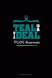 Teal is a Big Deal - PCOS Awareness