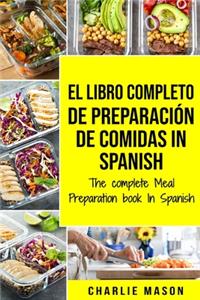 Libro Completo De Preparación De Comidas In Spanish/ The Complete Meal Preparation book In Spanish