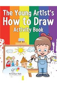 Young Artist's How to Draw Activity Book