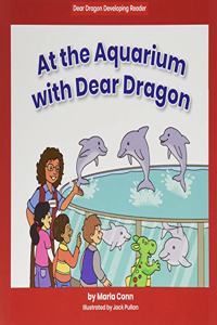 At the Aquarium with Dear Dragon