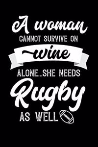 A Woman Cannot Survive On Wine Alone She Needs Rugby As Well