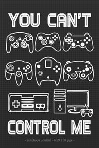 YOU CAN'T CONTROL ME Notebook Journal