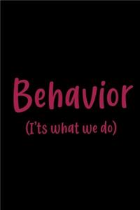 Behavior ( It's What We Do)