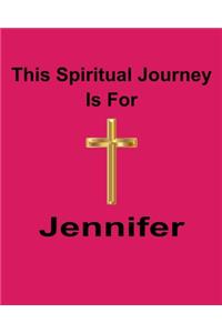 This Spiritual Journey Is For Jennifer