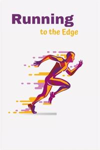 Running to the Edge