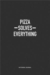 Pizza Solves Everything