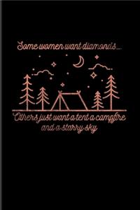 Some Women Want Diamonds Others Just Want A Tent A Campfire And A Starry Sky