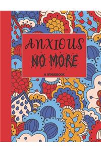 Anxious No More - A Workbook