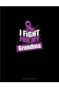 I Fight For My Grandma