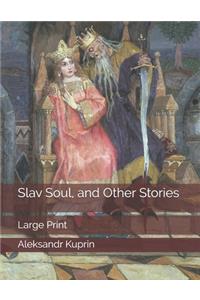 Slav Soul, and Other Stories