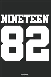 Nineteen 82 Notebook