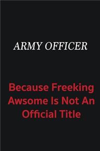 Army officer because freeking awsome is not an official title: Writing careers journals and notebook. A way towards enhancement