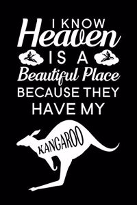 I Know Heaven Is A Beautiful Place Because They Have My Kangaroo