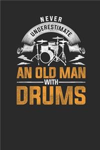 Never Underestimate An Old Man With Drums