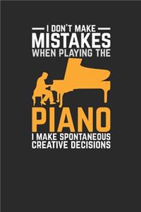 I Don't Make Mistakes When Playing The Piano