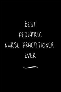 Best Pediatric Nurse Practitioner. Ever