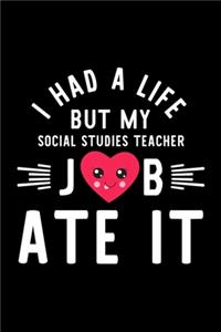 I Had A Life But My Social Studies Teacher Job Ate It