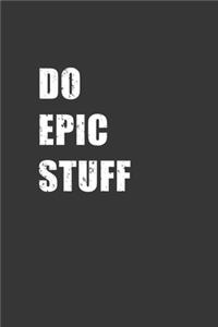 Do Epic Stuff Notebook