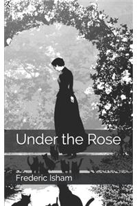 Under the Rose