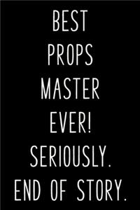 Best Props Master Ever!