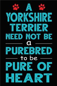 A Yorkshire Terrier Need Not Be a Purebred to be Pure